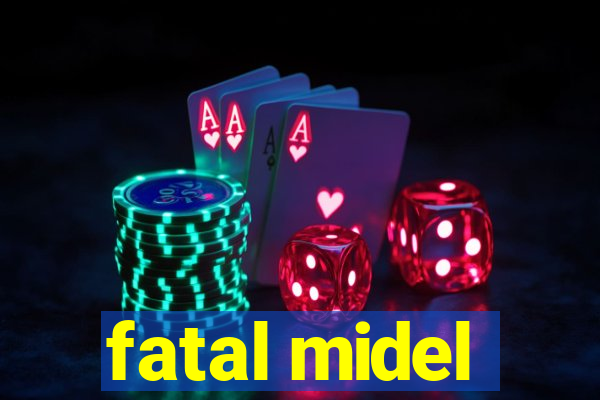 fatal midel